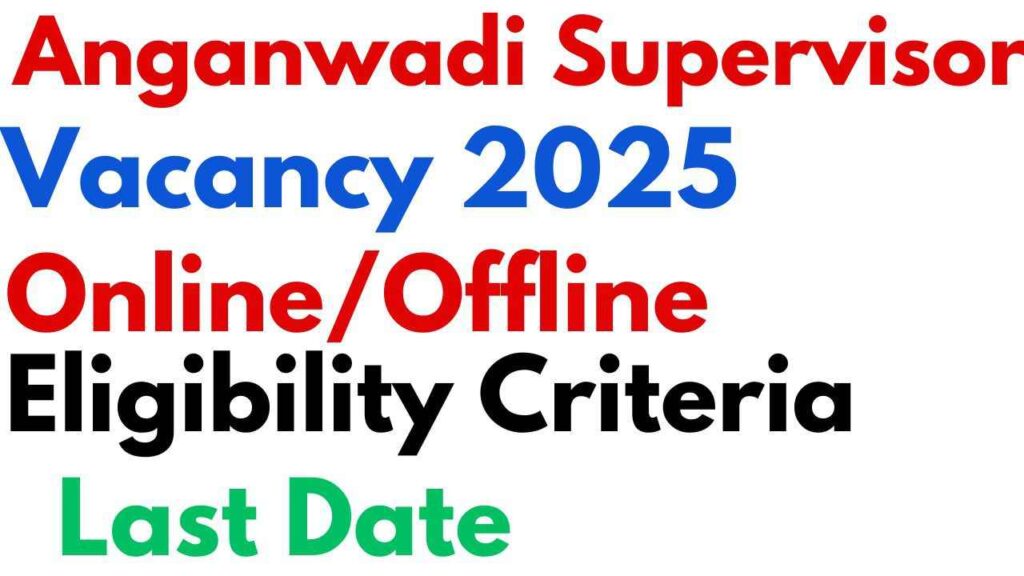 Anganwadi Supervisor Vacancy 2025